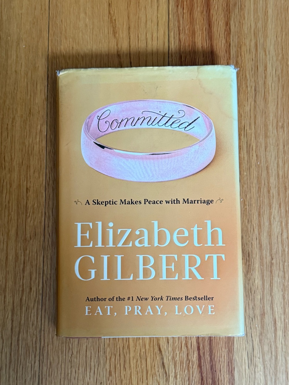 Committed by Elizabeth Gilbert - Yellow Hardcover‎